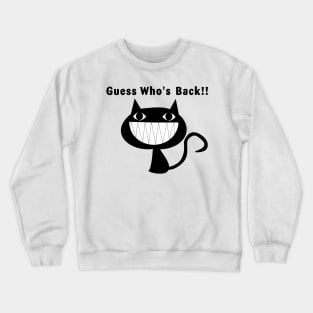 Guess Who's Back !! Crewneck Sweatshirt